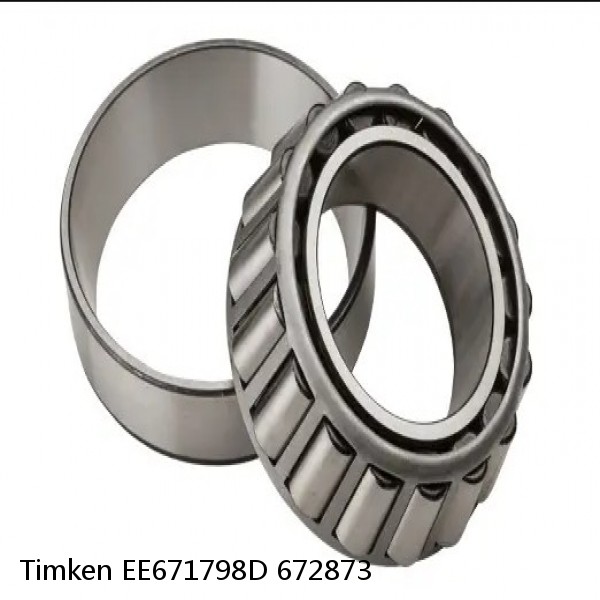 EE671798D 672873 Timken Tapered Roller Bearing