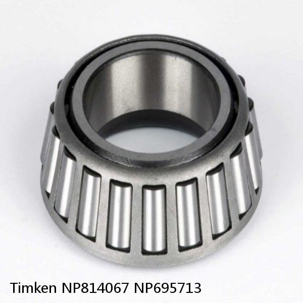 NP814067 NP695713 Timken Tapered Roller Bearing #1 small image